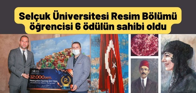 Selçuk Üniversitesi Resim Bölümü öğrencisi 6 ödülün sahibi oldu