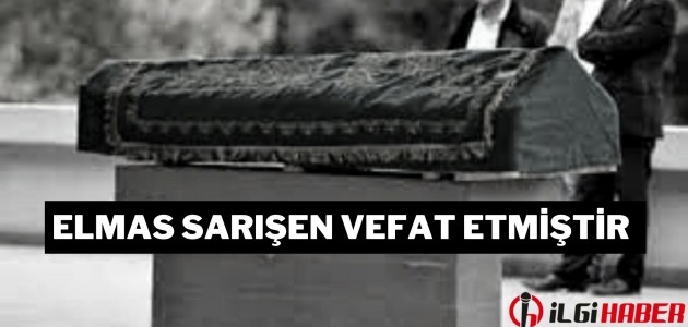 Elmas Sarışen Vefat Etmiştir