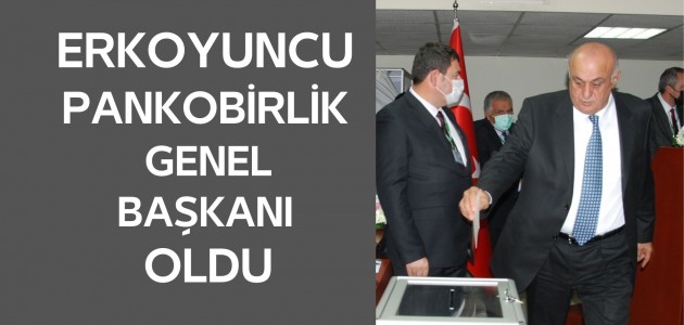 RAMAZAN ERKOYUNCU PANKOBİRLİK GENEL BAŞKANI OLDU