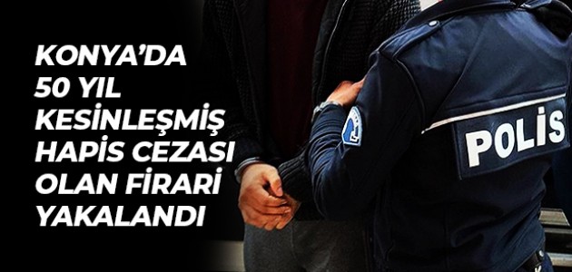 50 YIL KESİNLEŞMİŞ CEZASI OLAN FİRARİ YAKALANDI!