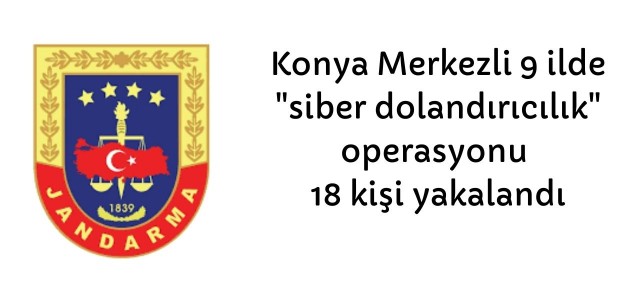 Konya Merkezli 9 ilde 