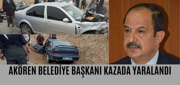 Akören Belediye Başkanı İsmail Arslan, trafik kazasında yaralandı
