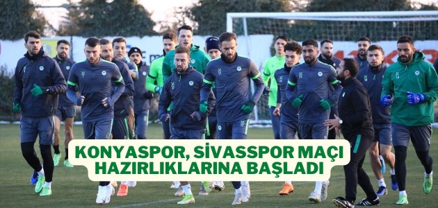 Konyaspor, Sivasspor maçı hazırlıklarına başladı