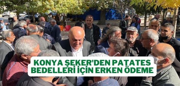 Konya Şeker'den patates bedelleri için erken ödeme
