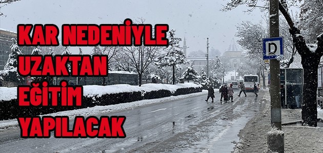 KAR NEDENİYLE UZAKTAN EĞİTİM YAPILACAK