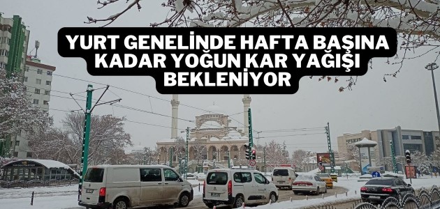 Yurt genelinde hafta başına kadar yoğun kar yağışı bekleniyor