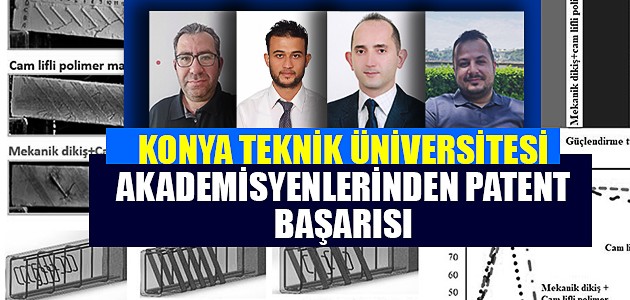 KONYA TEKNİK ÜNİVERSİTESİ AKADEMİSYENLERİNDEN PATENT BAŞARISI