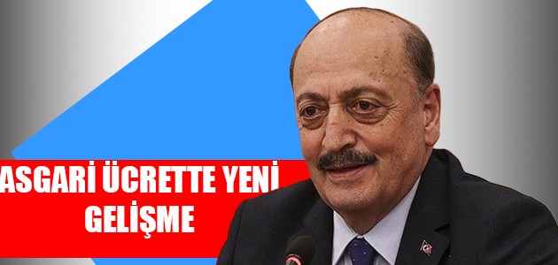  ASGARİ ÜCRETTE YENİ GELİŞME 