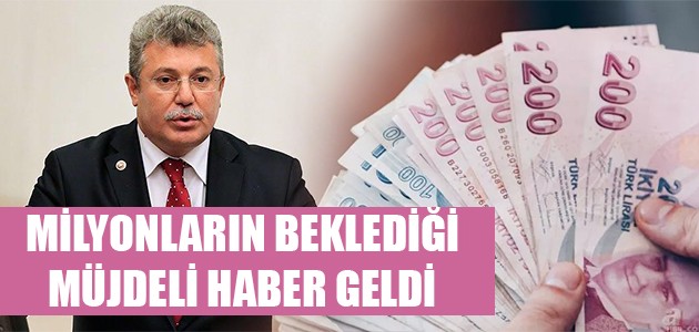 MİLYONLARIN BEKLEDİĞİ MÜJDELİ HABER GELDİ