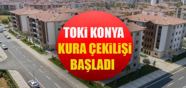 Toki Konya Kura Çekilişi Başladı  