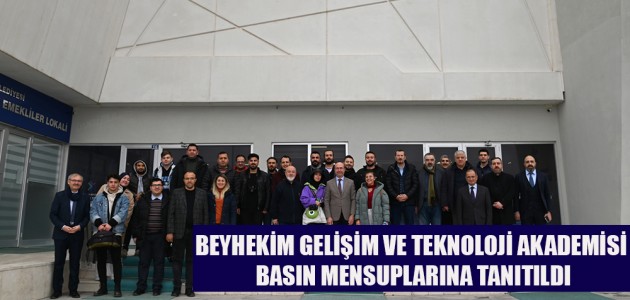 BEYHEKİM GELİŞİM VE TEKNOLOJİ AKADEMİSİ BASIN MENSUPLARINA TANITILDI
