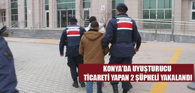 KONYA’DA UYUŞTURUCU  TİCARETİ YAPAN 2 ŞÜPHELİ YAKALANDI 