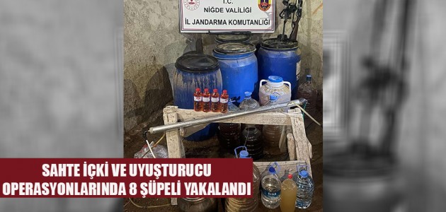 SAHTE İÇKİ VE UYUŞTURUCU  OPERASYONLARINDA 8 ŞÜPELİ YAKALANDI 