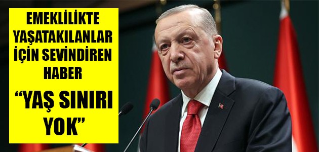 EMEKLİLİKTE YAŞATAKILANLAR İÇİN SEVİNDİREN HABER..YAŞ SINIRI YOK. 