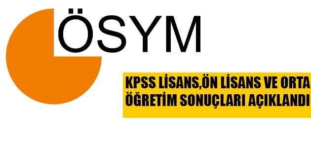  KPSS LİSANS,ÖN LİSANS VE ORTA ÖĞRETİM SONUÇLARI AÇIKLANDI