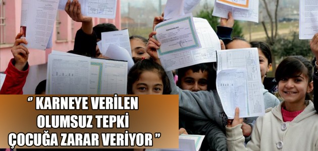  '' KARNEYE VERİLEN OLUMSUZ TEPKİ ÇOCUĞA ZARAR VERİYOR''