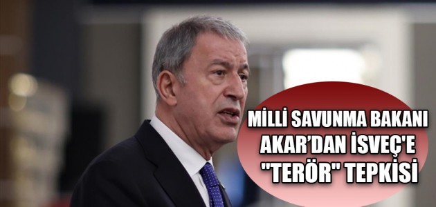  MİLLİ SAVUNMA BAKANI AKAR’DAN İSVEÇ'E 