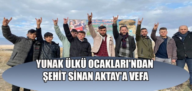  YUNAK ÜLKÜ OCAKLARI'NDAN ŞEHİT SİNAN AKTAY'A VEFA