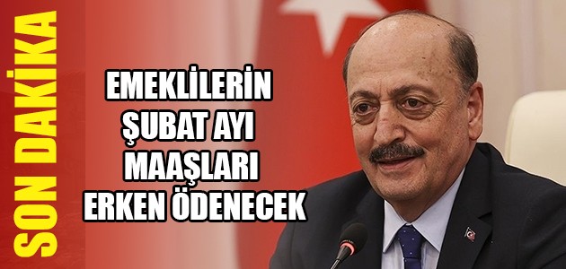EMEKLİLERİN ŞUBAT AYI MAAŞLARI ERKEN ÖDENECEK