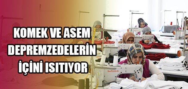 KOMEK VE ASEM DEPREMZEDELERİN İÇİNİ ISITIYOR