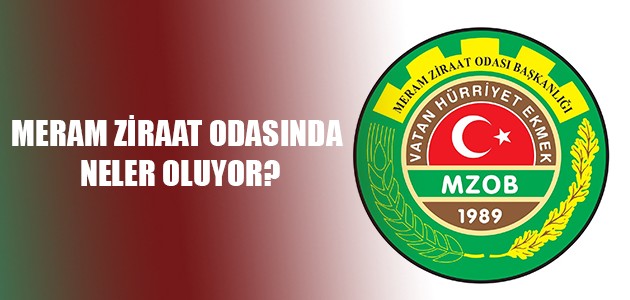 MERAM ZİRAAT ODASINDA NELER OLUYOR?