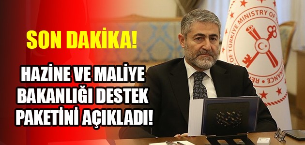  SON DAKİKA! HAZİNE VE MALİYE BAKANLIĞI DESTEK PAKETİNİ AÇIKLADI!