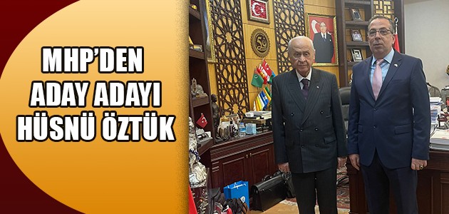   MHP’DEN ADAY ADAYI HÜSNÜ ÖZTÜK