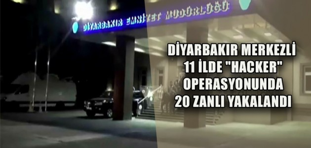 DİYARBAKIR MERKEZLİ 11 İLDE 