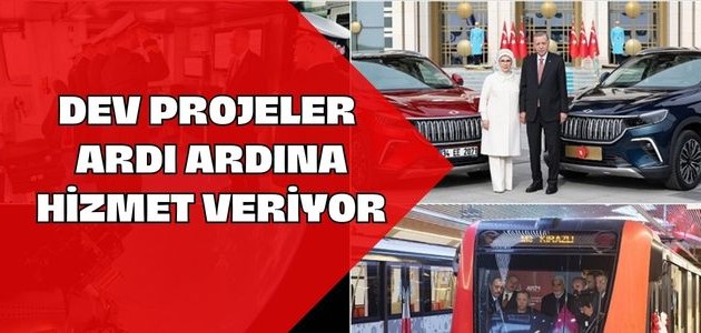DEV PROJELER ARDI ARDINA HİZMET VERİYOR
