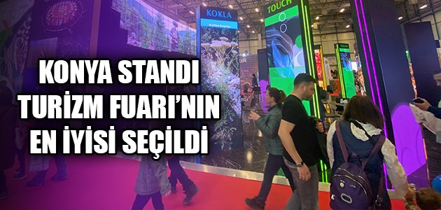 KONYA STANDI TURİZM FUARI’NIN EN İYİSİ SEÇİLDİ