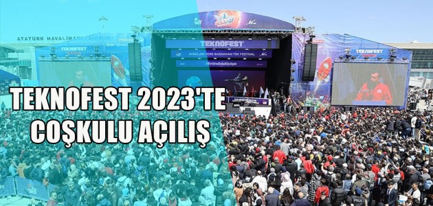 TEKNOFEST 2023'TE COŞKULU AÇILIŞ