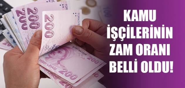  KAMU İŞÇİLERİNİN ZAM ORANI BELLİ OLDU!