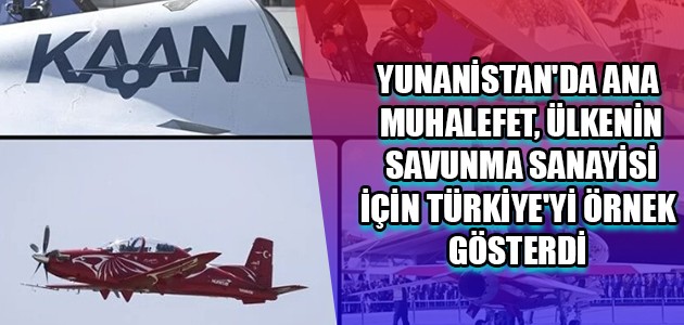 YUNANİSTAN'DA ANA MUHALEFET, ÜLKENİN SAVUNMA SANAYİSİ İÇİN TÜRKİYE'Yİ ÖRNEK GÖSTERDİ