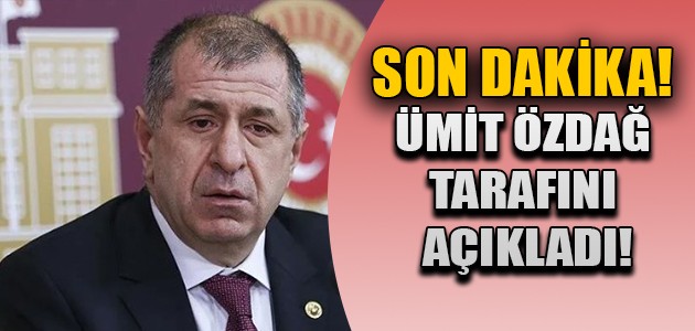 ÜMİT ÖZDAĞ TARAFINI AÇIKLADI!