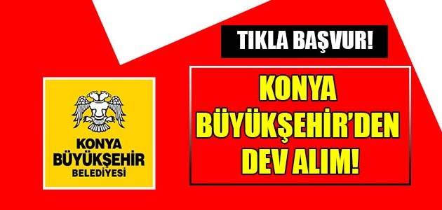 KONYA BÜYÜKŞEHİR’DEN DEV ALIM!