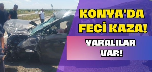 KONYA'DA FECİ KAZA!