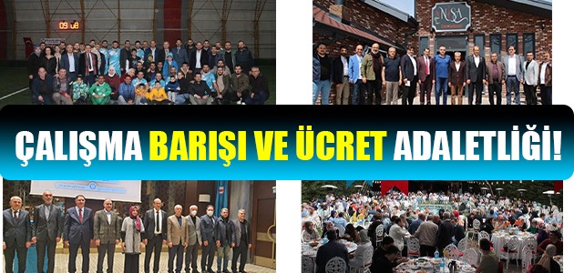 ÇALIŞMA BARIŞI VE ÜCRET ADALETLİĞİ!