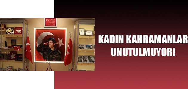 KADIN KAHRAMANLAR UNUTULMUYOR!