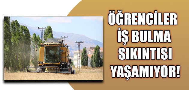 ÖĞRENCİLER İŞ BULMA SIKINTISI YAŞAMIYOR!