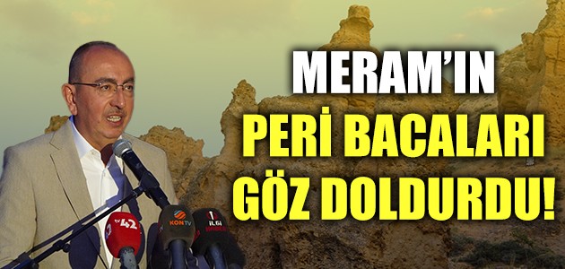  MERAM’IN PERİ BACALARI GÖZ DOLDURDU! 