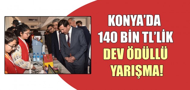  KONYA’DA 140 BİN TL’LİK DEV ÖDÜLLÜ YARIŞMA!