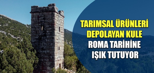 TARIMSAL ÜRÜNLERİ DEPOLAYAN KULE ROMA TARİHİNE IŞIK TUTUYOR