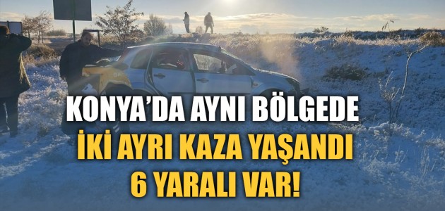 KONYA’DA AYNI BÖLGEDE İKİ AYRI KAZA YAŞANDI!6 YARALI VAR