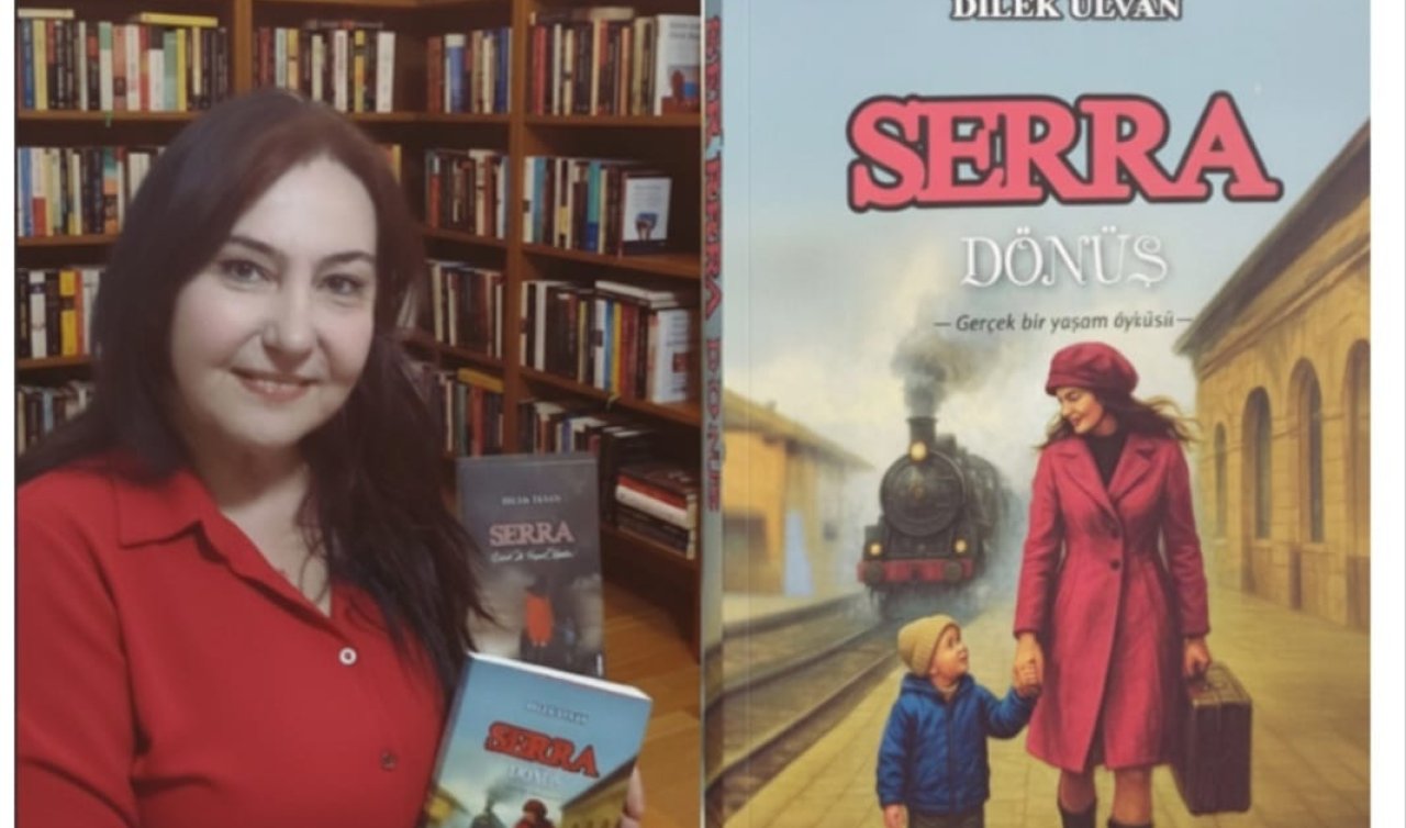  Ödüllü eğitimci Dilek Ülvan’ın yeni romanı “Serra – Dönüş“ okuyucuyla buluştu