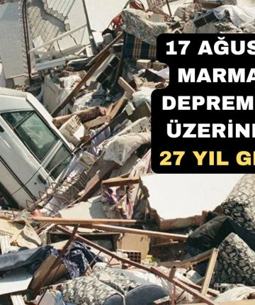 17 Ağustos Marmara Depremi’nin üzerinden 27 yıl geçti